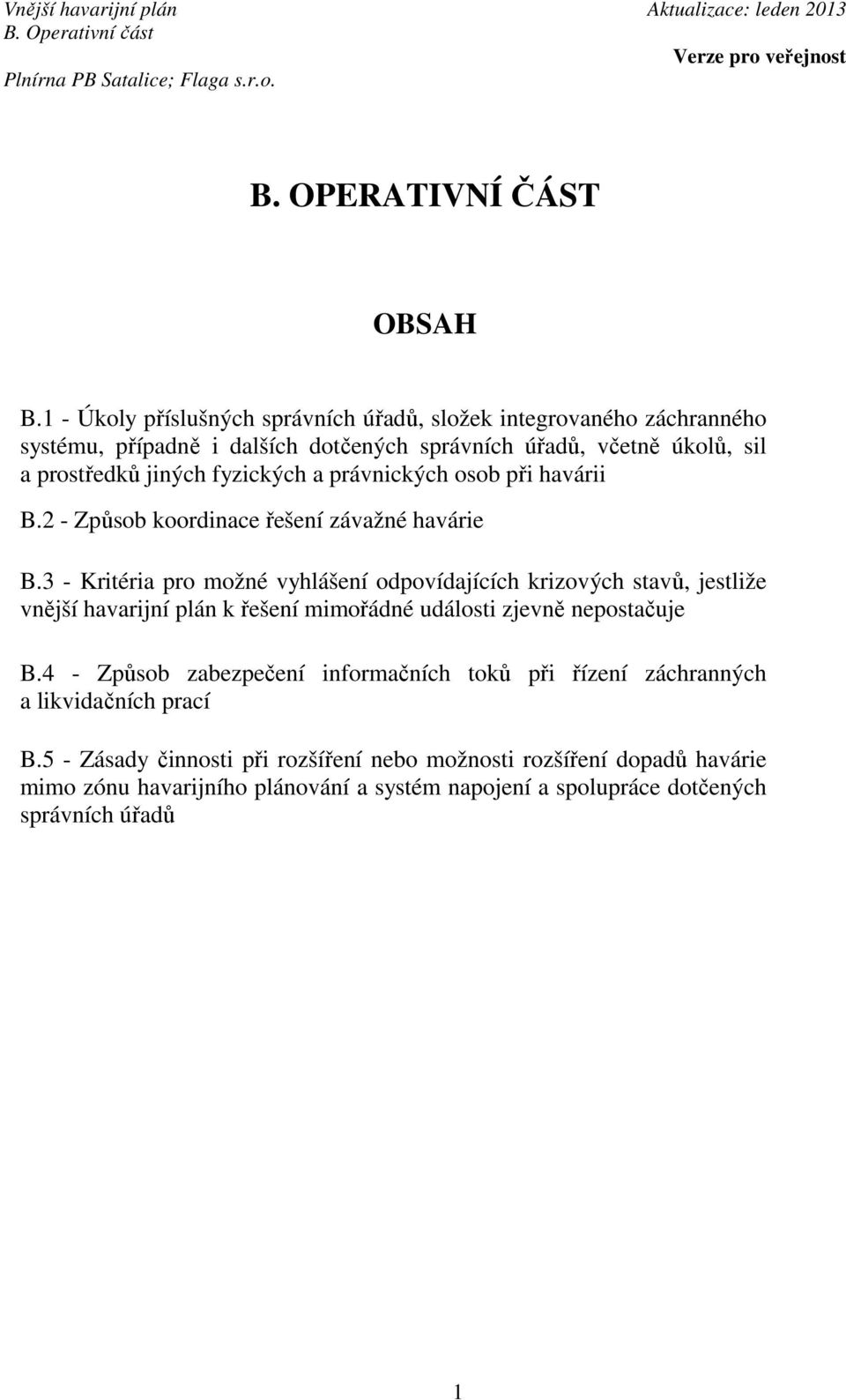 fyzických a právnických osob při havárii B.2 - Způsob koordinace řešení závažné havárie B.