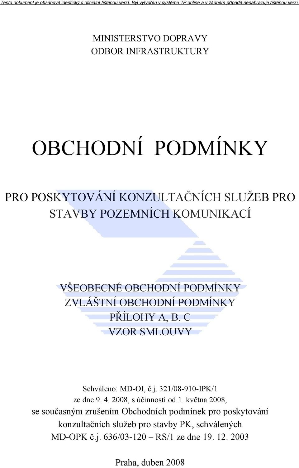 321/08-910-IPK/1 ze dne 9. 4. 2008, s účinností od 1.