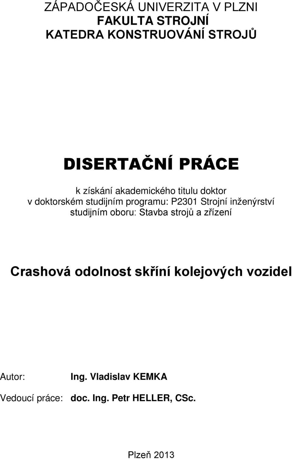 Strojní inženýrství studijním oboru: Stavba strojů a zřízení Crashová odolnost skříní