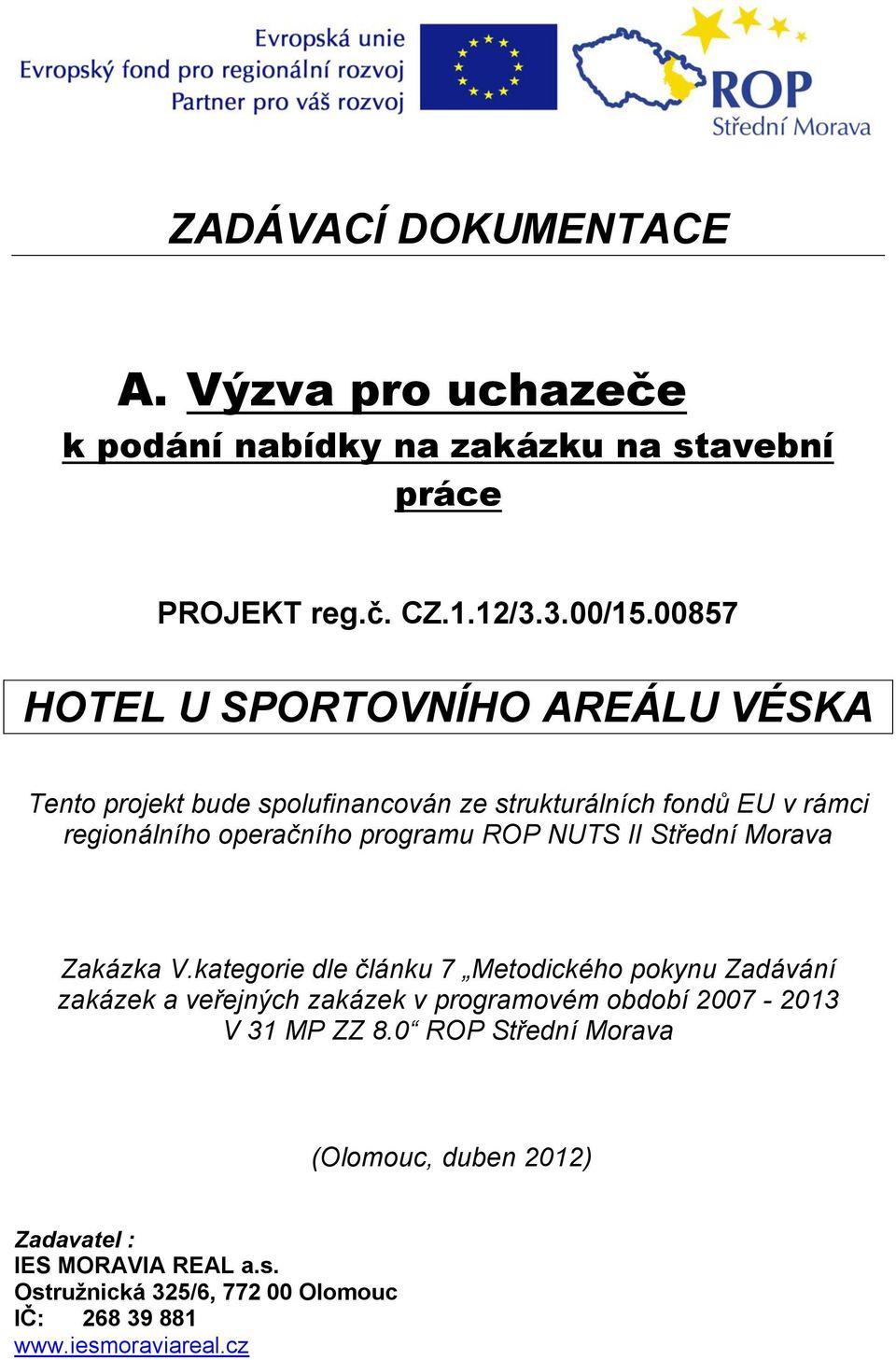 ROP NUTS II Střední Morava Zakázka V.
