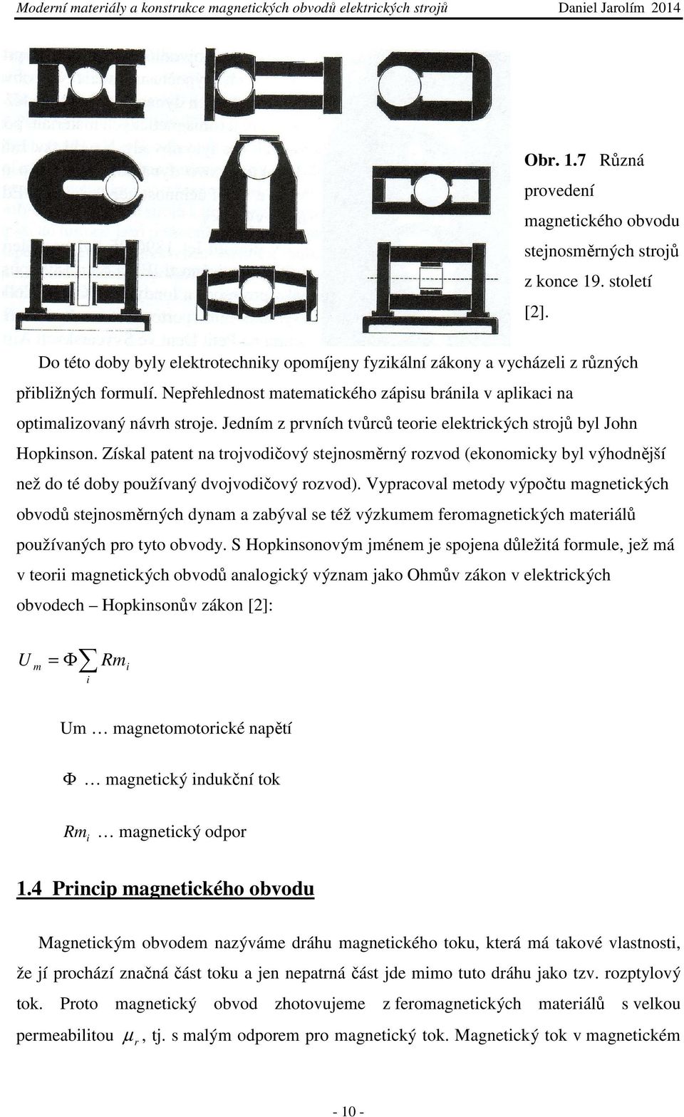 Získal patent na trojvodičový stejnosměrný rozvod (ekonomicky byl výhodnější než do té doby používaný dvojvodičový rozvod).