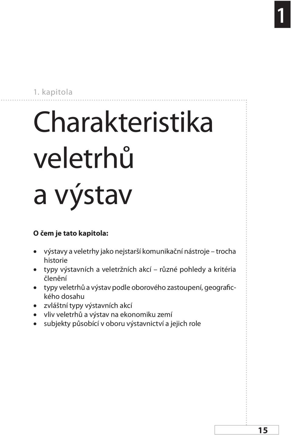 kritéria členění typy veletrhů a výstav podle oborového zastoupení, geografického dosahu zvláštní typy