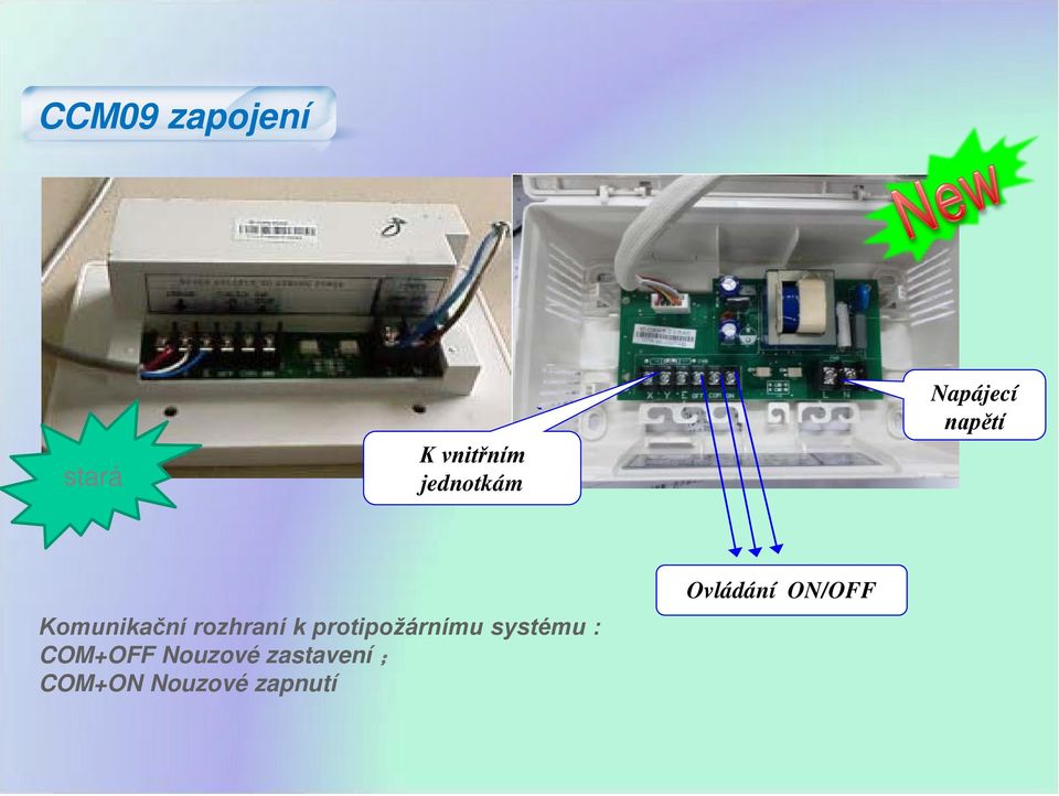 protipožárnímu systému : COM+OFF Nouzové