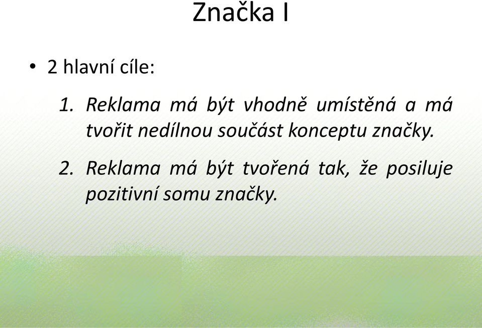 nedílnou součást konceptu značky. 2.