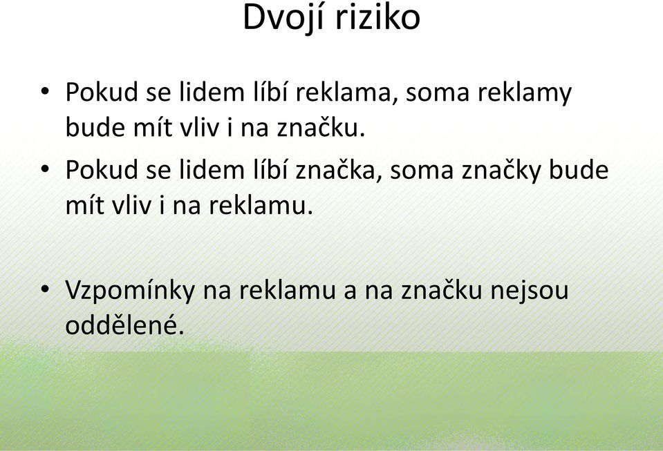 Pokud se lidem líbí značka, soma značky bude mít