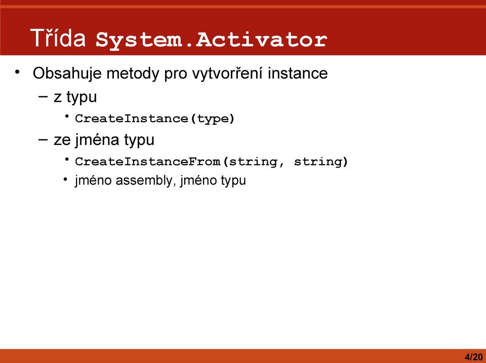 instance z typu CreateInstance(type) ze