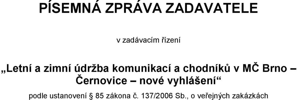 MČ Brno Černovice nové vyhlášení podle