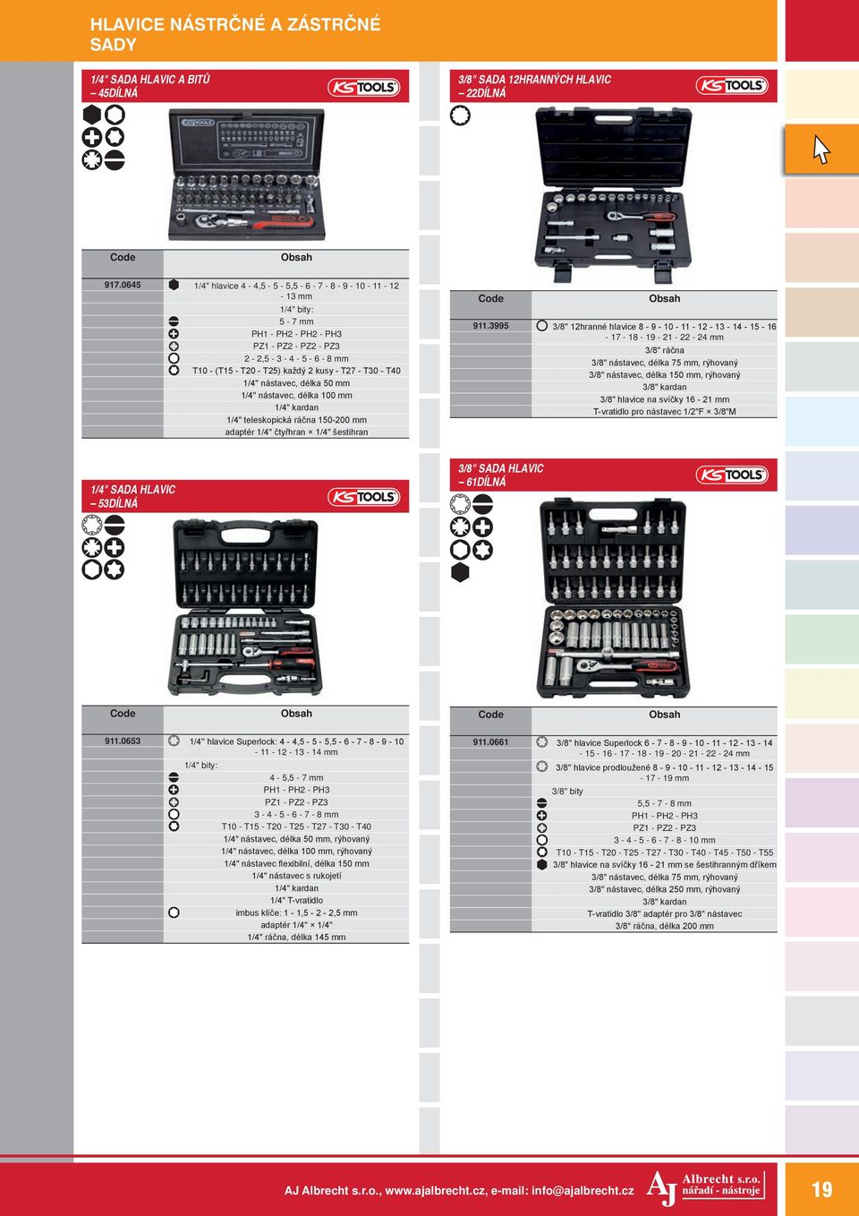 T40 1/4" nástavec, délka 50 mm 1/4" nástavec, délka 100 mm 1/4" teleskopická ráčna 150-200 mm adaptér 1/4" čtyřhran 1/4" šestihran 911.