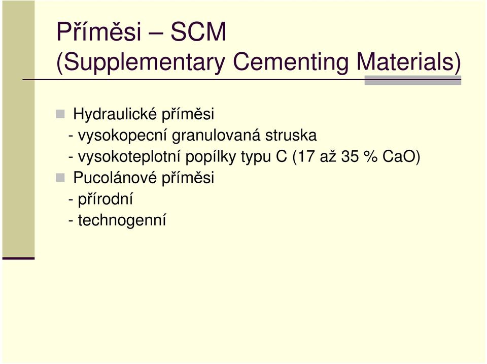 struska - vysokoteplotní popílky typu C (17 až