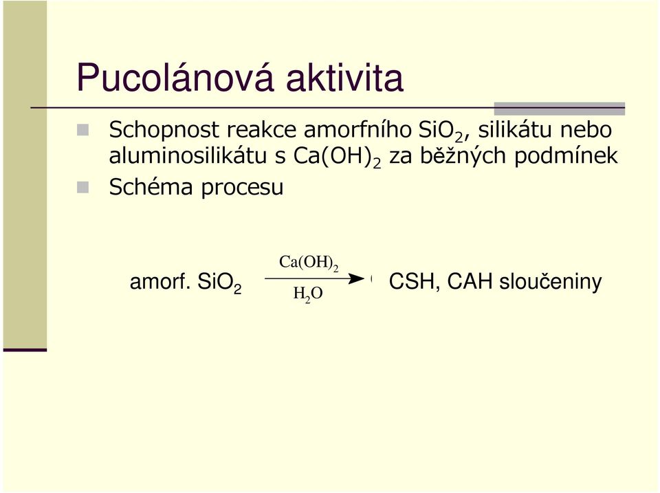 2 za běžných podmínek Schéma procesu Ca(OH) 2