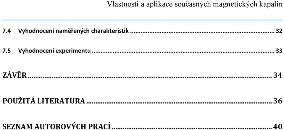 .. 32 7.5 Vyhodnocení experimentu... 33 ZÁVĚR.