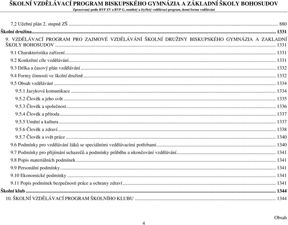 .. 1335 9.5.3 Člověk a společnost... 1336 9.5.4 Člověk a příroda... 1337 9.5.5 Umění a kultura... 1337 9.5.6 Člověk a zdraví... 1338 9.5.7 Člověk a svět práce... 1340 9.