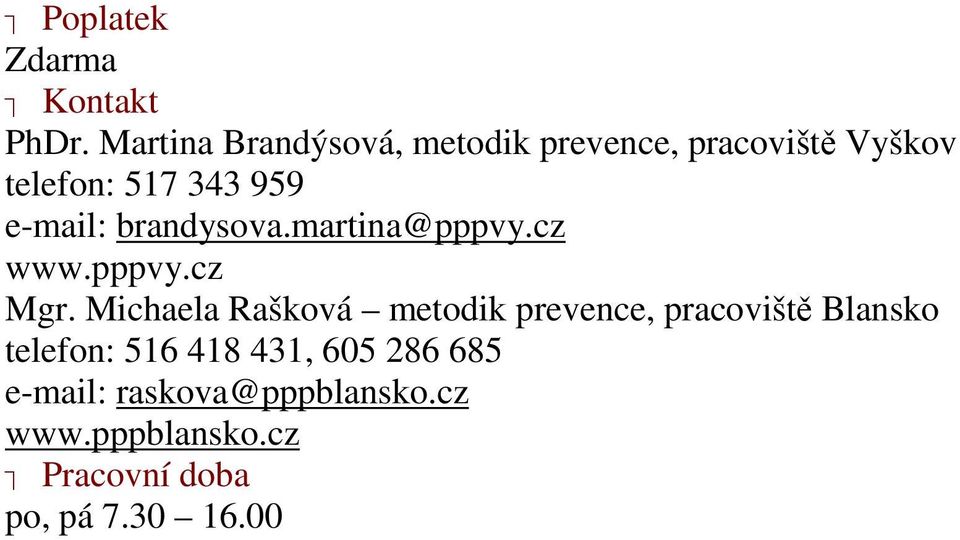 959 e-mail: brandysova.martina@pppvy.cz www.pppvy.cz Mgr.
