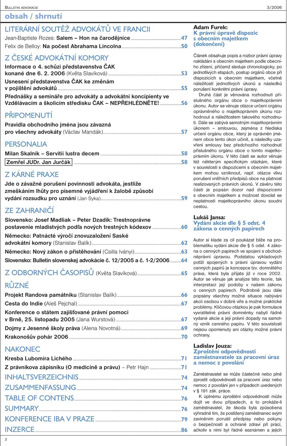 ..55 Přednášky a semináře pro advokáty a advokátní koncipienty ve Vzdělávacím a školicím středisku ČAK NEPŘEHLÉDNĚTE!