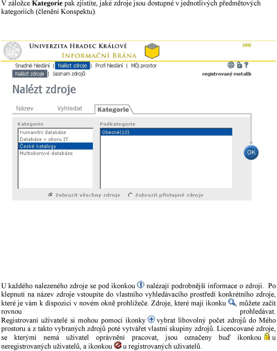 Po klepnutí na název zdroje vstoupíte do vlastního vyhledávacího prostředí konkrétního zdroje, které je vám k dispozici v novém okně prohlížeče.