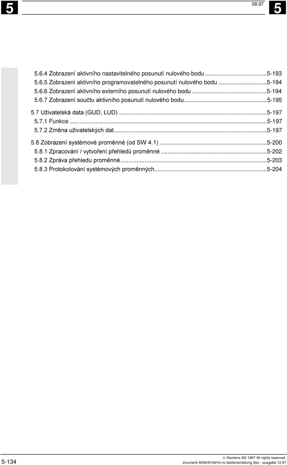 !2 " +=>9@ A>90...-197.7.1 Funkce...-197 & (?!26B8 "...-197 & +" 1C 40...-200 B / 8!" &...-202 8!"( &.