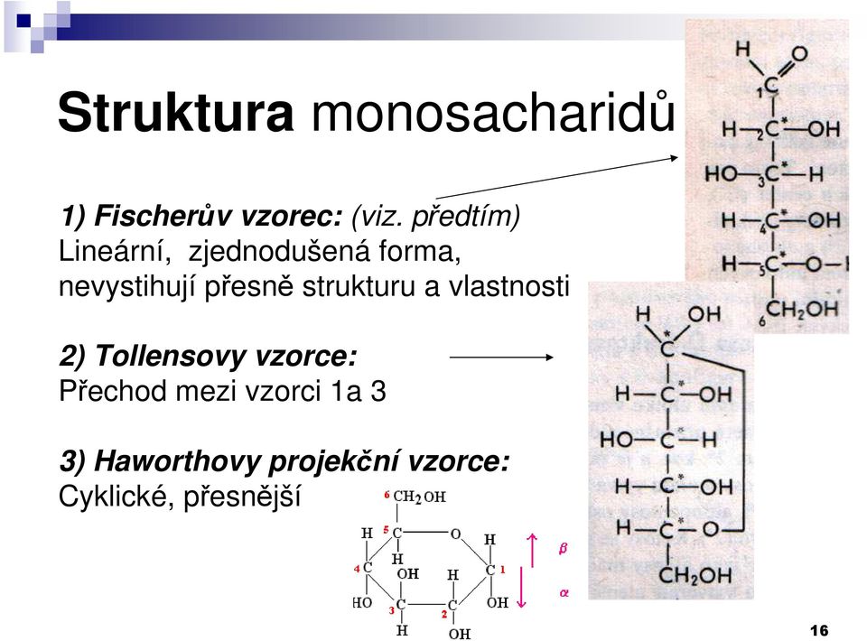 strukturu a vlastnosti 2) Tollensovy vzorce: Přechod mezi