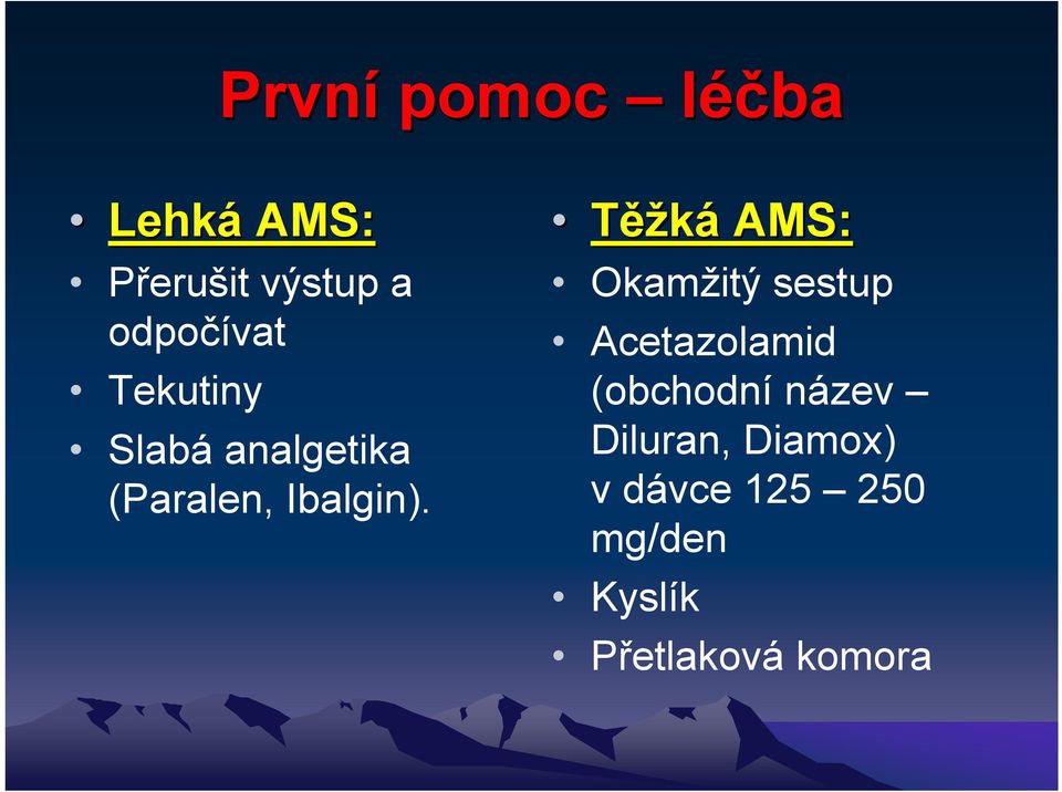 Těžká AMS: Okamžitý sestup Acetazolamid (obchodní název