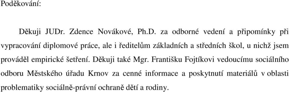 . Zdence Novákové, Ph.D.