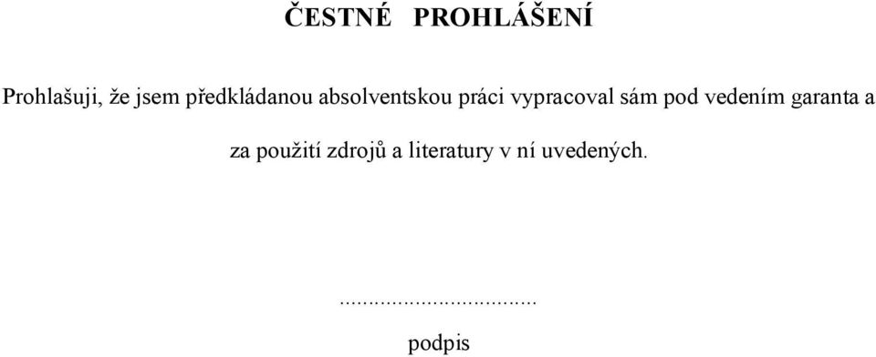 vypracoval sám pod vedením garanta a za