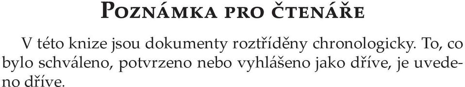 To, co bylo schváleno, potvrzeno