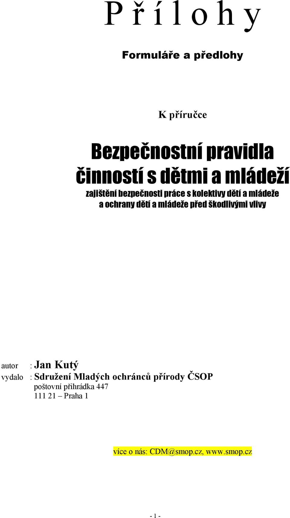 mládeže před škodlivými vlivy autor vydalo : Sdružení Mladých ochránců přírody ČSOP