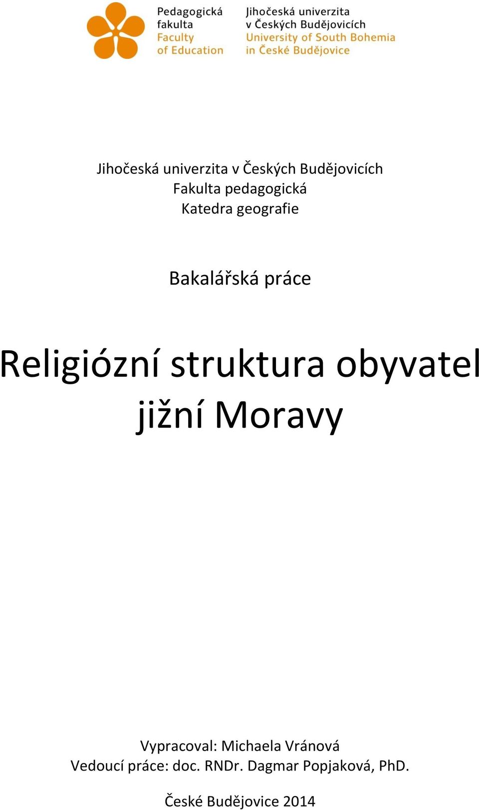 struktura obyvatel jižní Moravy Vypracoval: Michaela Vránová