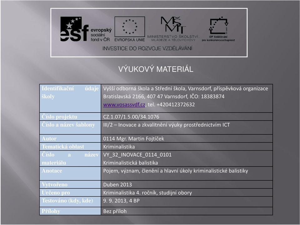 1076 III/2 Inovace a zkvalitnění výuky prostřednictvím ICT 0114 Mgr.