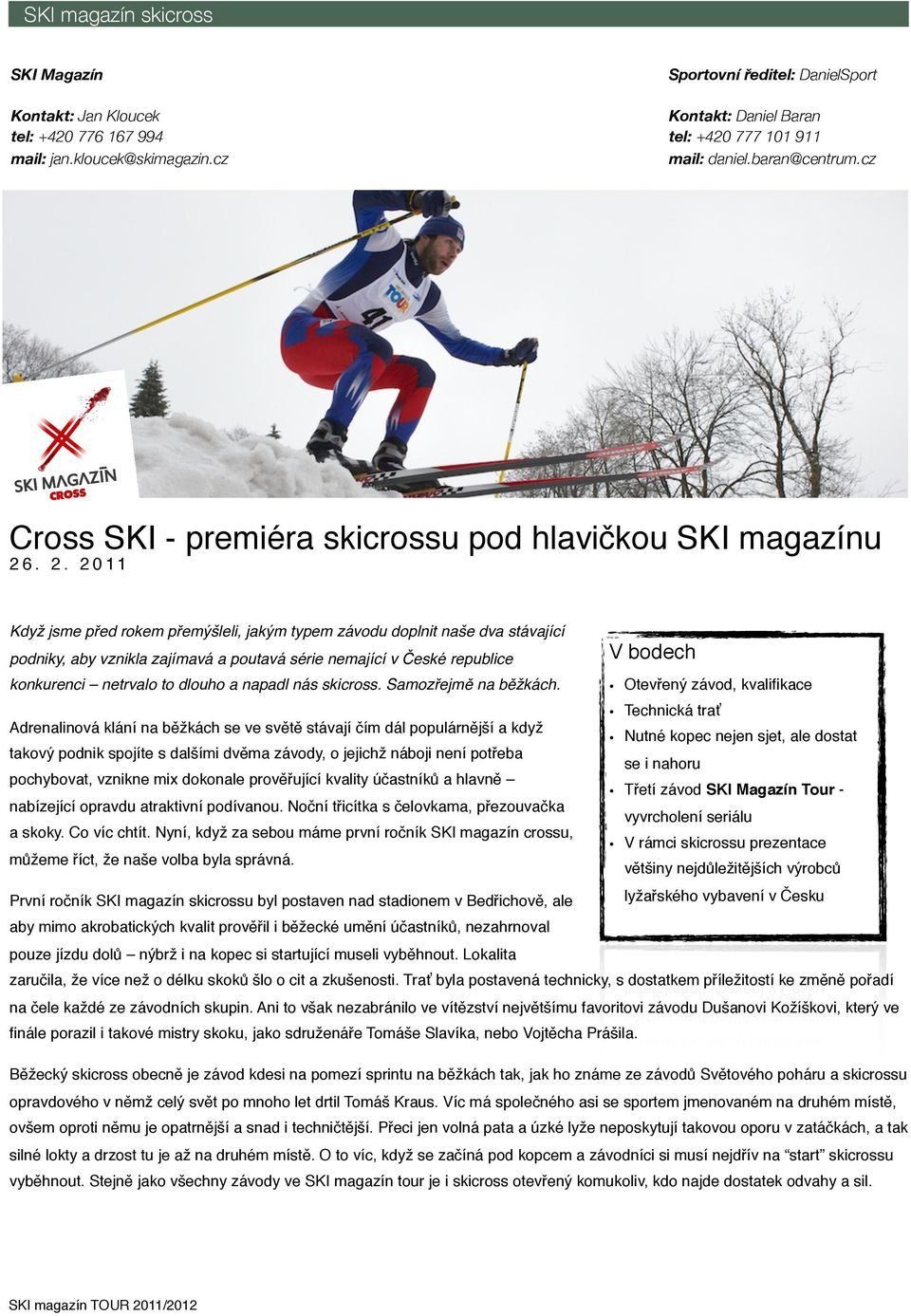 napadl nás skicross. Samozřejmě na běžkách.