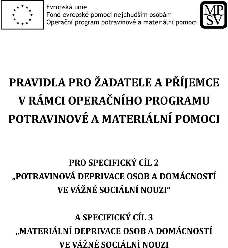 DEPRIVACE OSOB A DOMÁCNOSTÍ VE VÁŽNÉ SOCIÁLNÍ NOUZI A SPECIFICKÝ