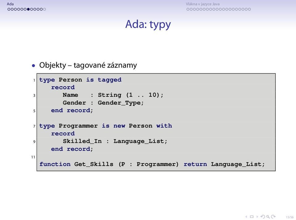 . 10); Gender : Gender_Type; 5 end record; 7 type Programmer is new