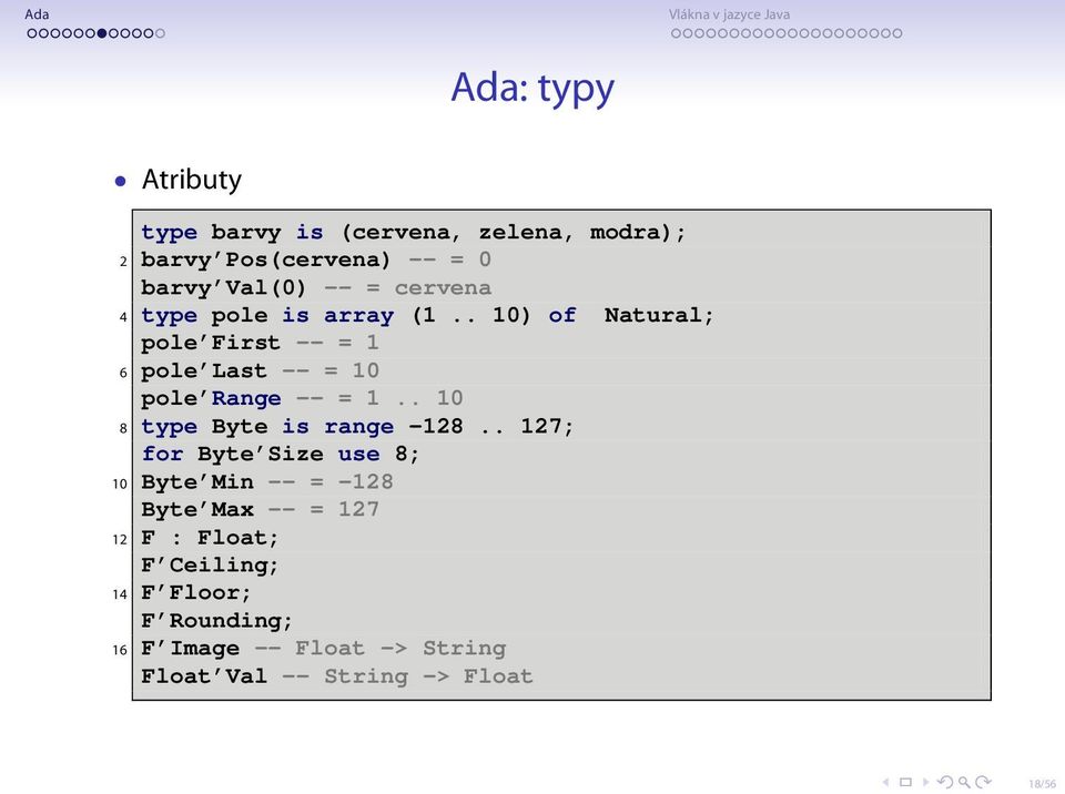 . 10 8 type Byte is range -128.