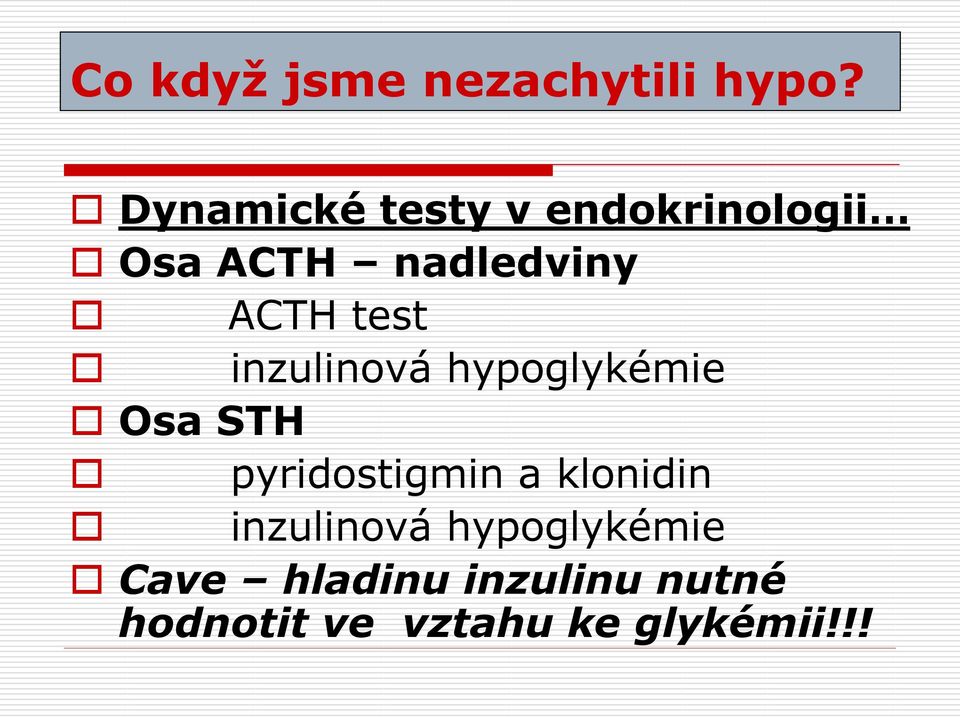 test inzulinová hypoglykémie Osa STH pyridostigmin a