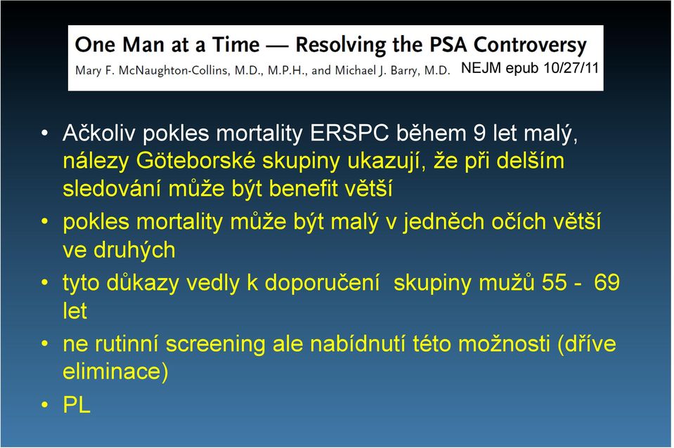 mortality může být malý v jedněch očích větší ve druhých tyto důkazy vedly k