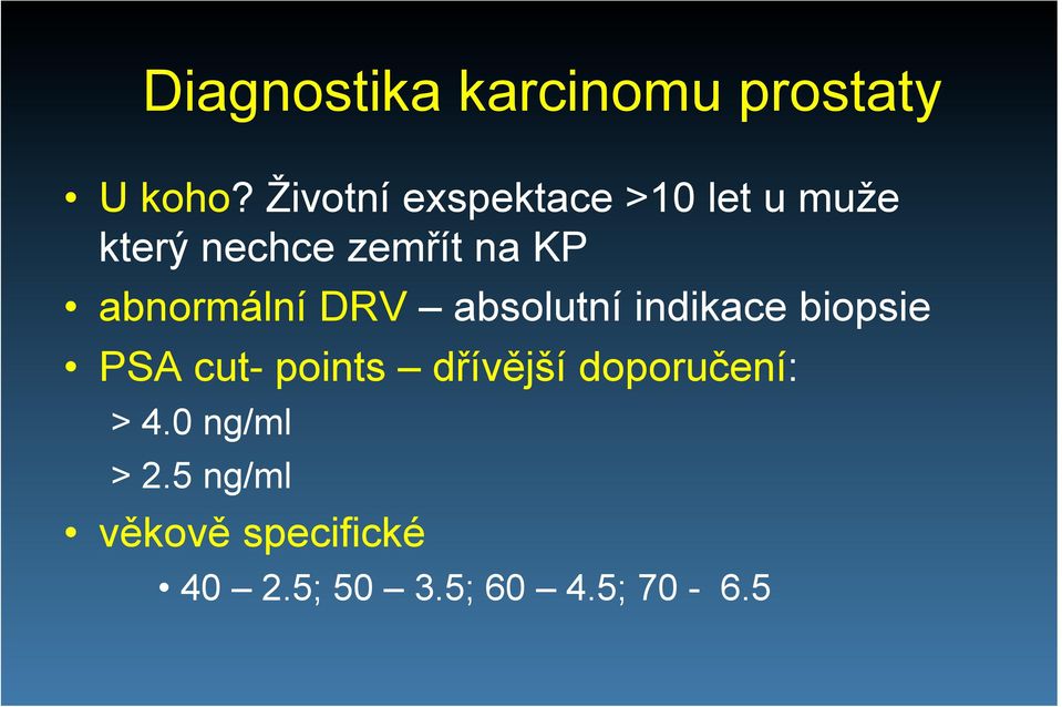 abnormální DRV absolutní indikace biopsie PSA cut- points