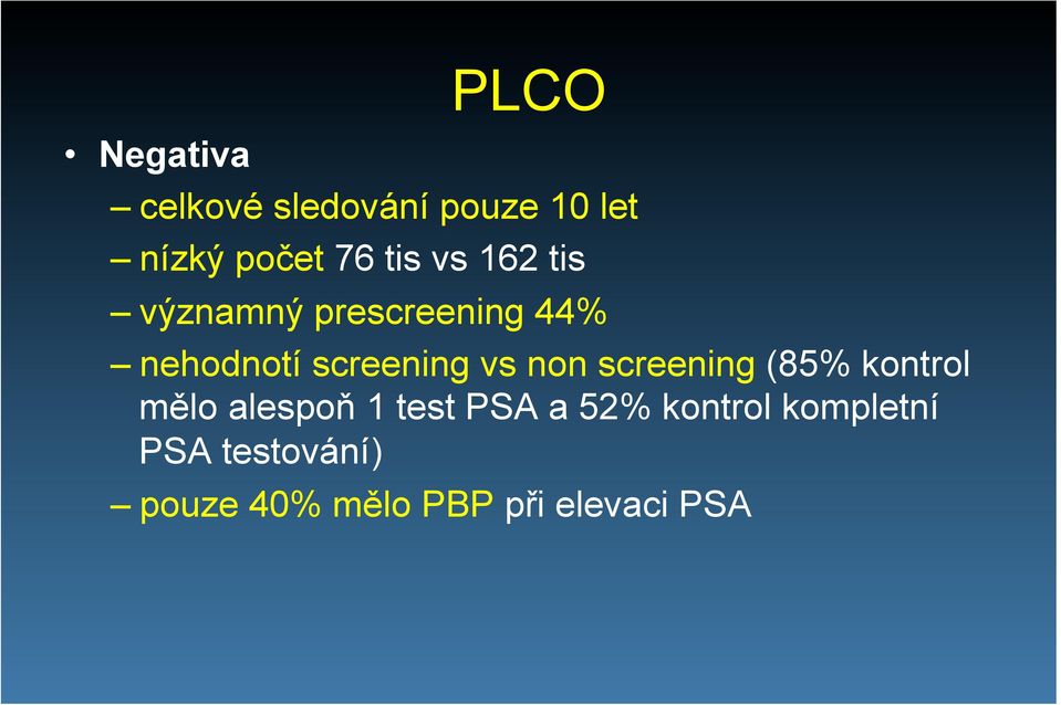 vs non screening (85% kontrol mělo alespoň 1 test PSA a 52%