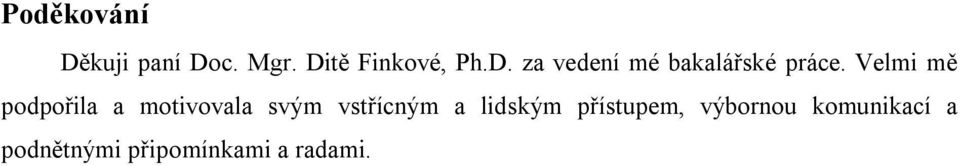 lidským přístupem, výbornou komunikací a podnětnými