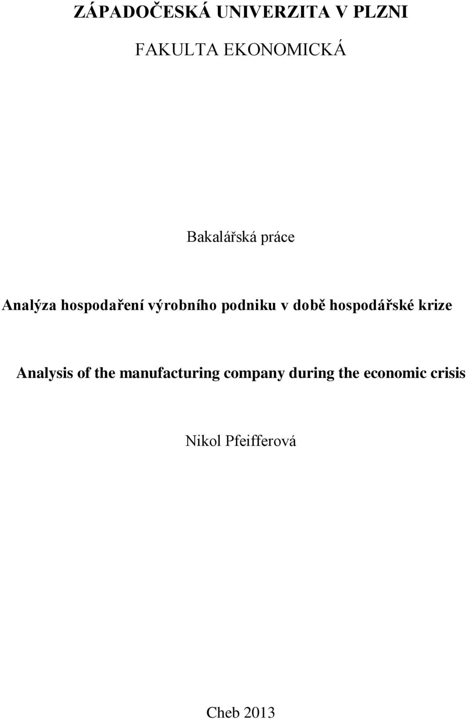 v době hospodářské krize Analysis of the manufacturing