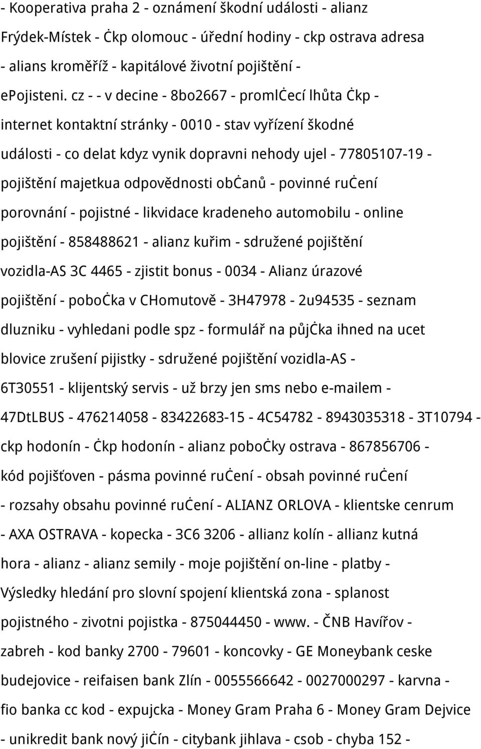 odpovědnosti občanů - povinné ručení porovnání - pojistné - likvidace kradeneho automobilu - online pojištění - 858488621 - alianz kuřim - sdružené pojištění vozidla-as 3C 4465 - zjistit bonus - 0034