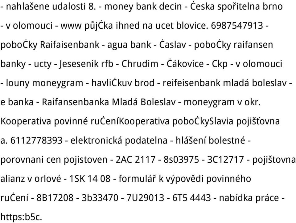 brod - reifeisenbank mladá boleslav - e banka - Raifansenbanka Mladá Boleslav - moneygram v okr. Kooperativa povinné ručeníkooperativa pobočkyslavia pojišťovna a.