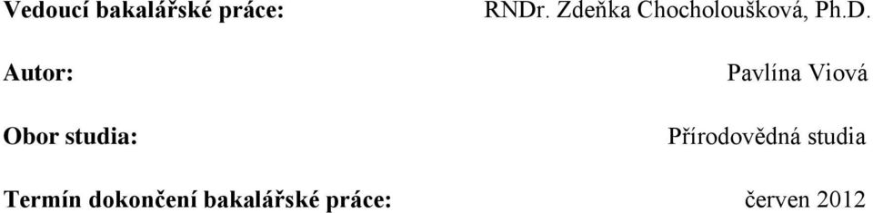 D. Pavlína Viová Přírodovědná studia