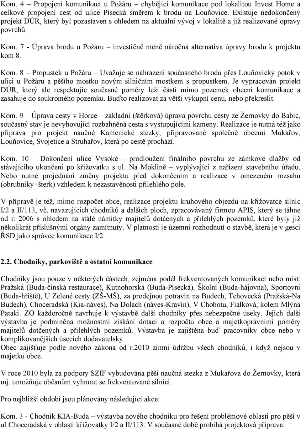 7 - Úprava brodu u Požáru investičně méně náročná alternativa úpravy brodu k projektu kom 8. Kom.