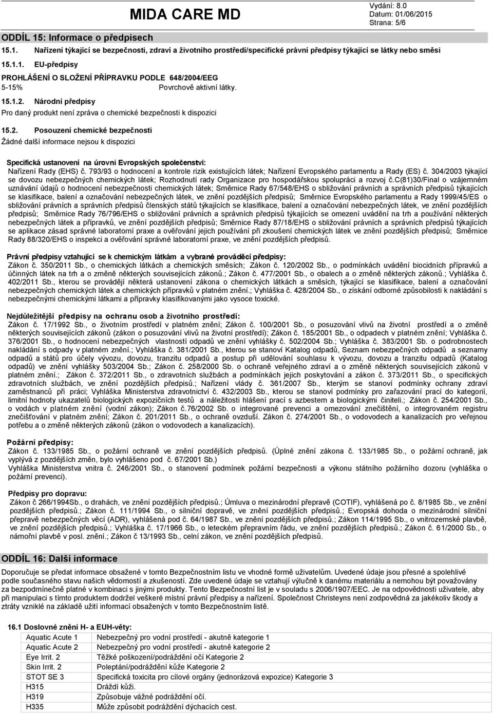 793/93 o hodnocení a kontrole rizik existujících látek; Nařízení Evropského parlamentu a Rady (ES) č.