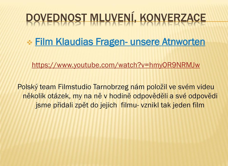 v=hmyor9nrmjw Polský team Filmstudio Tarnobrzeg nám položil ve svém