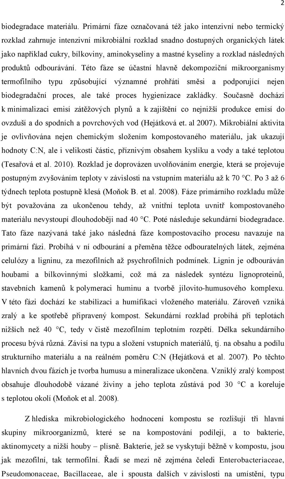 kyseliny a rozklad následných produktů odbourávání.