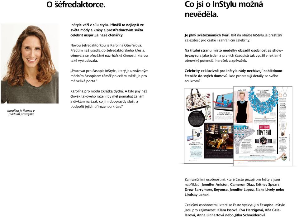 Být na obálce InStylu je prestižní záležitost pro české i zahraniční celebrity.