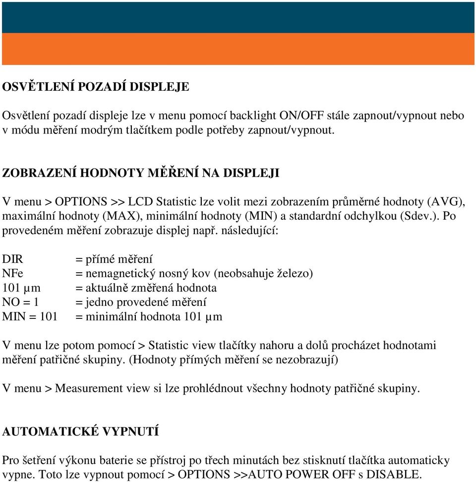 ). Po provedeném měření zobrazuje displej např.