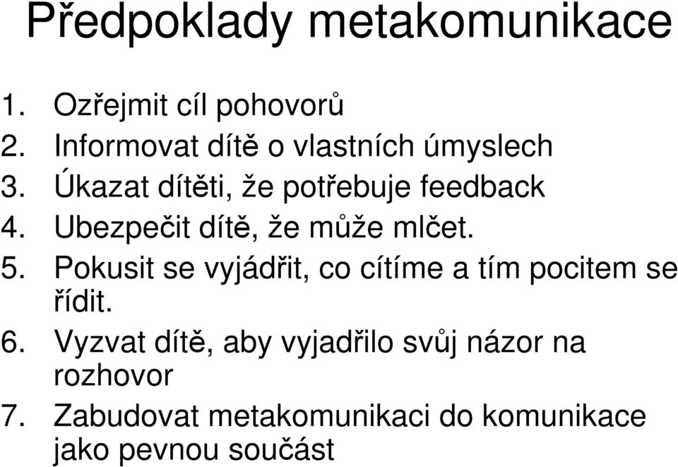 Ubezpečit dítě, že může mlčet. 5.