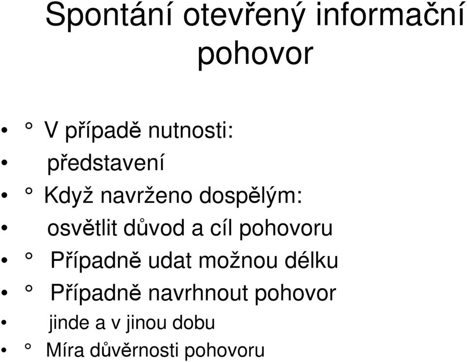 cíl pohovoru P řípadně udat možnou délku P řípadně