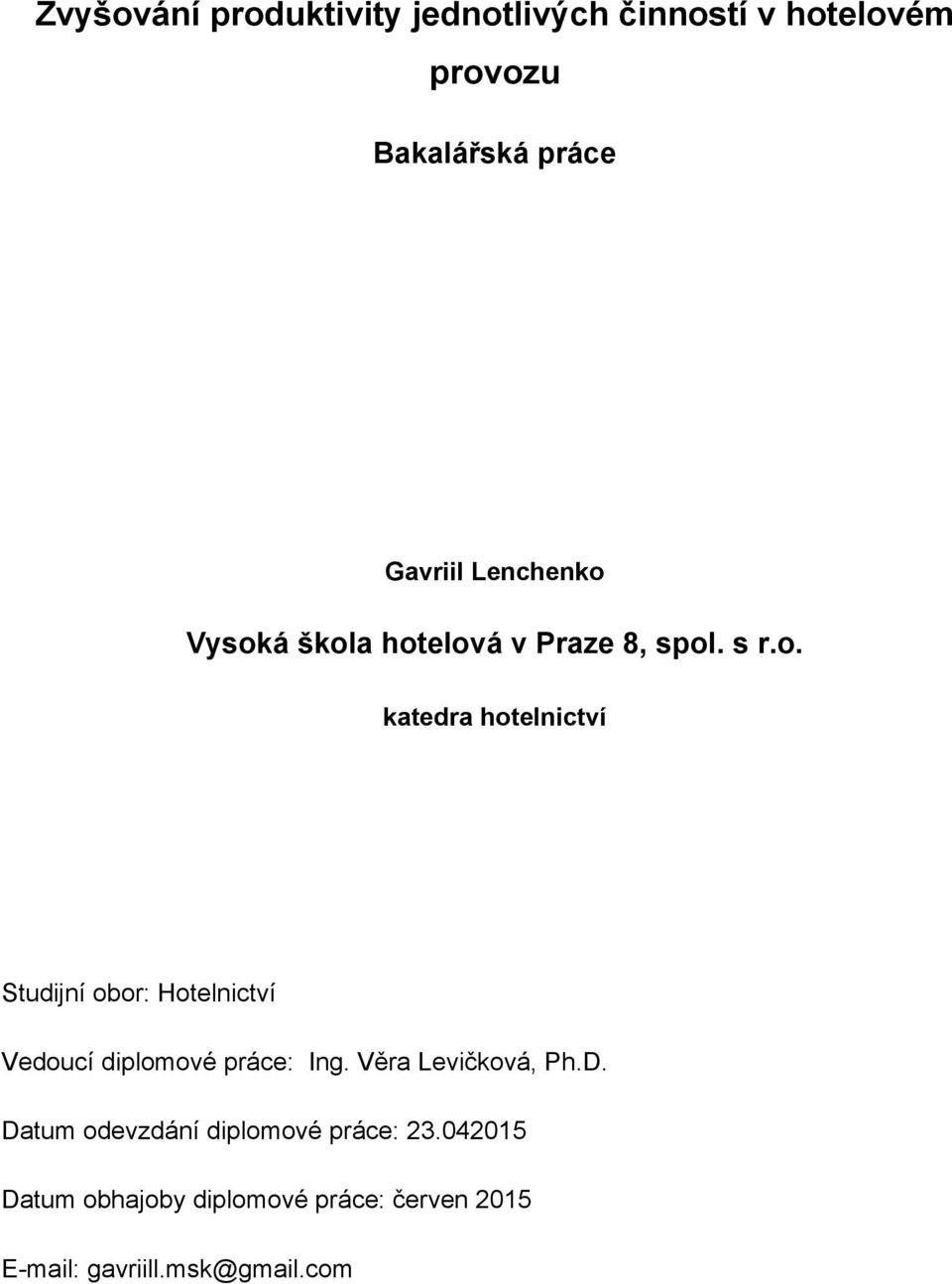 Věra Levičková, Ph.D. Datum odevzdání diplomové práce: 23.